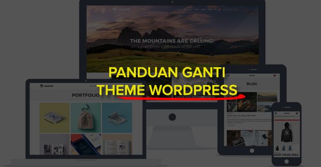 Panduan ganti Theme WordPress - Checklist hal yang wajib dilakukan