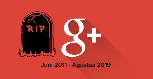 Secara resmi, Google+ akan ditutup pada Agustus 2019